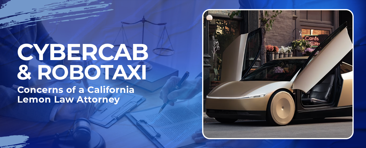 Cybercab & RoboTaxi: Concerns of a California Lemon Law Attorney